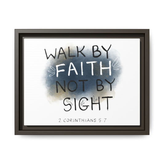 2 Corinthians 5:7 Walk in Faith Matte Canvas, Framed
