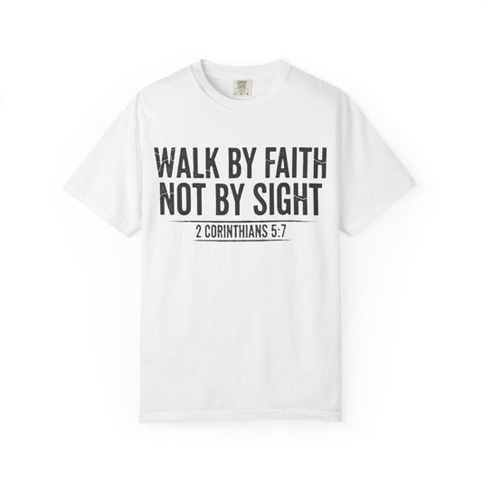 Faith Not Sight 2 Corinthians 5:7 Unisex T-Shirt