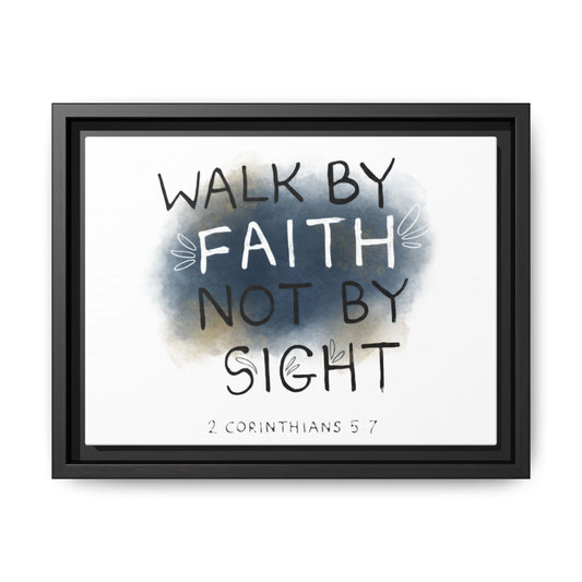 2 Corinthians 5:7 Walk in Faith Matte Canvas, Framed