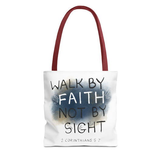 2 Corinthians 5:7 Walk in Faith Tote Bag